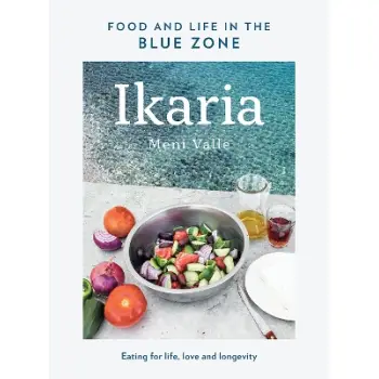 Ikaria : Food and life in the blue zone HC
