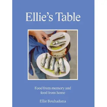 ELLIE'S TABLE : FOOD FROM MEMORY AND FOOD FROM HOME HC