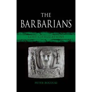 THE BARBARIANS : LOST CIVILIZATIONS HC