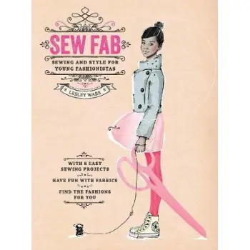 SEW FAB : SEWING AND STYLE FOR YOUNG FASHIONISTAS  HC
