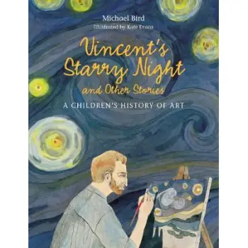 VINCENT'S STARRY NIGHT AND OTHER STORIES: A CHILDREN'S HISTORY OF ART HC