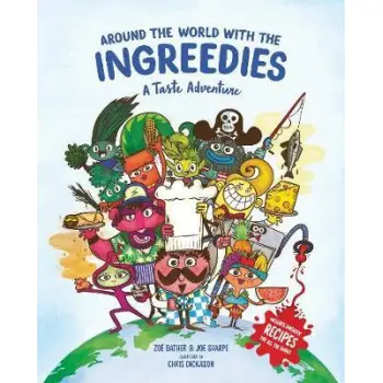 AROUND THE WORLD WITH INGREEDIES : A TASTE ADVENTURE HC