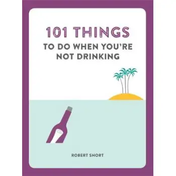101 THINGS TO DO WHEN YOU'RE NOT DRINKING  PB
