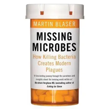 MISSING MICROBES : HOW KILLING BACTERIA CREATES MODERN PLAGUES