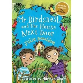 MR BIRDSNEST AND THE HOUSE NEXT DOOR