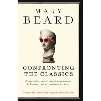 CONFRONTING THE CLASSICS: TRADITIONS, ADVENTURES AND INNOVATIONS PB B