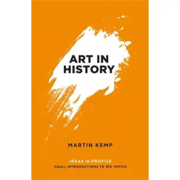 Art in History, 600 BC - 2000 AD: Ideas in Profile TPB