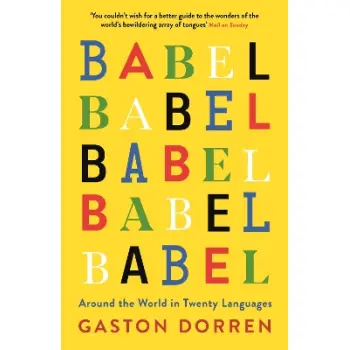 BABEL : AROUND THE WORLD IN TWENTY LANGUAGES PB