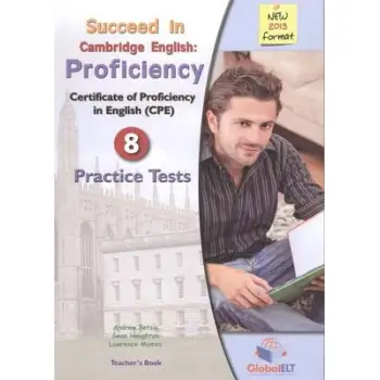 SUCCEED IN CAMBRIDGE PROFICIENCY 8 PRACTICE TESTS 2013 TCHR'S