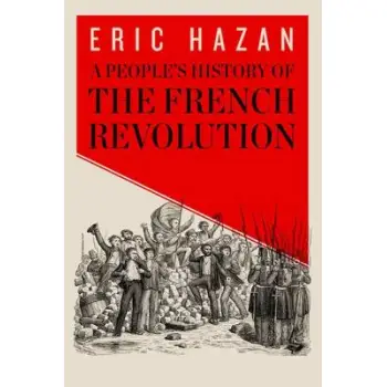 A PEOPLE'S HISTORY OF THE FRENCH REVOLUTION HC