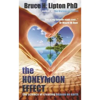 The Honeymoon Effect : The Science of Creating Heaven on Earth
