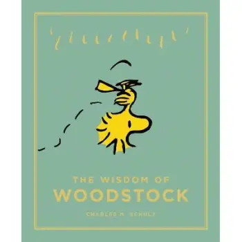 PEANUTS GUIDE TO LIFE THE WISDOM OF WOODSTOCK