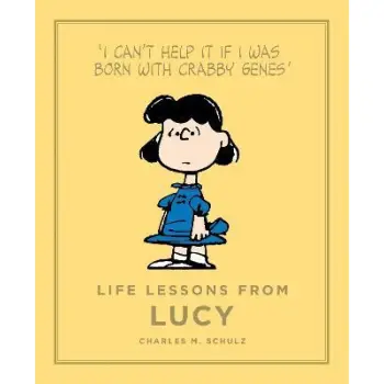PEANUTS GUIDE TO LIFE LIFE LESSONS FROM LUCY
