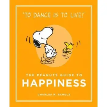 THE PEANUTS GUIDE TO HAPPINESS HC