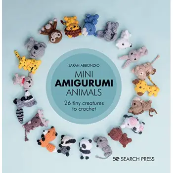 MINI AMIGURUMI ANIMALS : 26 TINY CREATURES TO CROCHET HC
