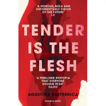 TENDER IS THE FLESH