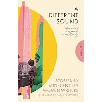 A DIFFERENT SOUND : STORIES BY MID-CENTURY WOMEN WRITERS PB