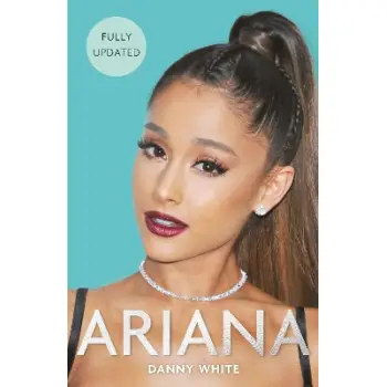 ARIANA : THE BIOGRAPHY