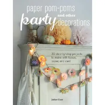 PAPER POM-POMS AND OTHER PARTY DECORATIONS HC