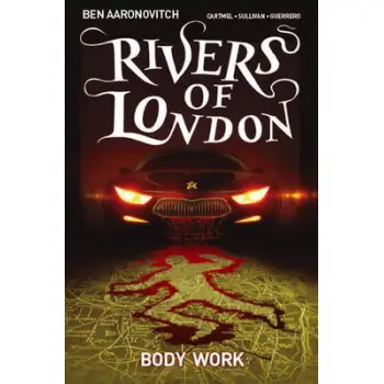 RIVERS OF LONDON: VOLUME 1 - BODY WORK : 1