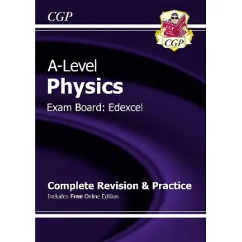 A-LEVEL PHYSICS : EDEXCEL YEAR 1 & 2 COMPLETE REVISION & PRACTICE WITH ONLINE EDITION