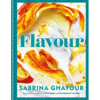 FLAVOUR : OVER 100 FABULOUSLY FLAVOURFUL RECIPES WITH A MIDDLE-EASTERN TWIST HC