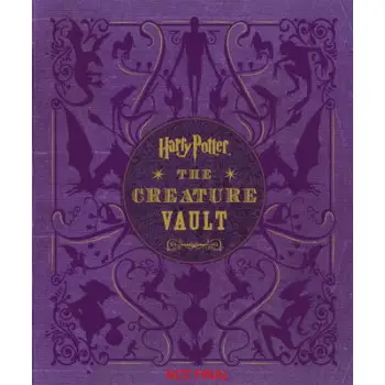HARRY POTTER : THE CREATURE VAULT HC