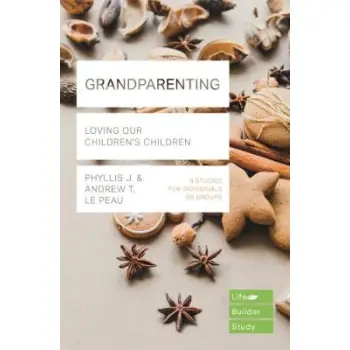 GRANDPARENTING : LOVING OUR CHILDREN'S CHILDREN PB