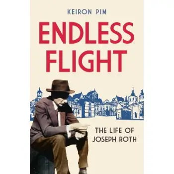 ENDLESS FLIGHT : THE LIFE OF JOSEPH ROTH