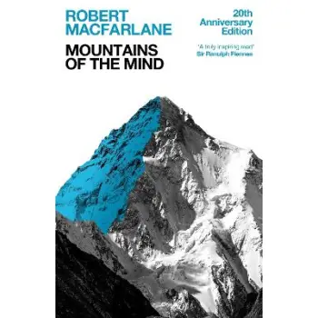 Mountains Of The Mind : A History Of A Fascination