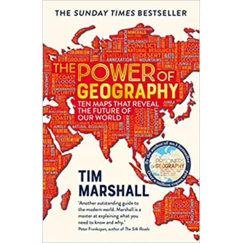 THE POWER OF GEOGRAPHY: TEN MAPS THAT REVEAL THE FUTURE OF OUR WORLD