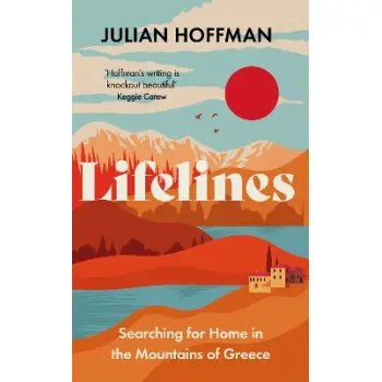 Lifelines : Searching for Home in the Mountains of Greece HC