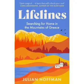 Lifelines : Searching for Home in the Mountains of Greece HC