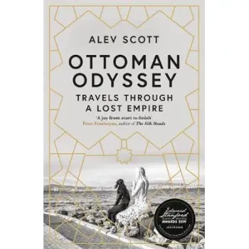 OTTOMAN ODYSSEY : TRAVELS THROUGH A LOST EMPIRE PB