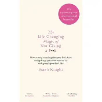 THE LIFE-CHANGING MAGIC OF NOT GIVING A F**K : THE BESTSELLING BOOK EVERYONE IS TALKING ABOUT PB