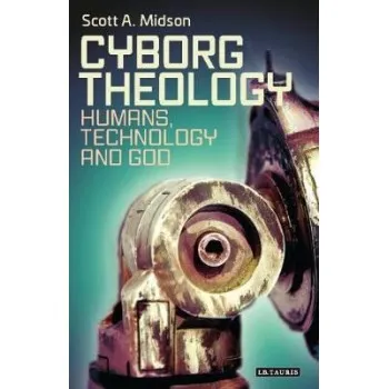 CYBORG THEOLOGY : HUMANS, TECHNOLOGY AND GOD HC