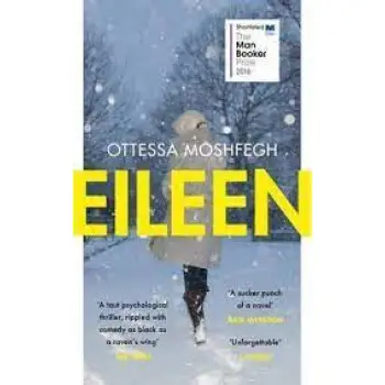 EILEEN : SHORTLISTED FOR THE MAN BOOKER PRIZE 2016