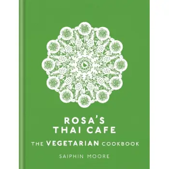 ROSA'S THAI CAFE: THE VEGETARIAN COOKBOOK HC