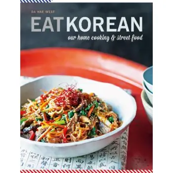 EAT KOREAN : OUR HOME COOKING AND STREET FOOD PB
