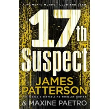17TH SUSPECT : (WOMEN'S MURDER CLUB 17) PB