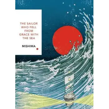 VINTAGE CLASSICS : THE SAILOR WHO FELL FROM GRACE WITH THE SEA PB