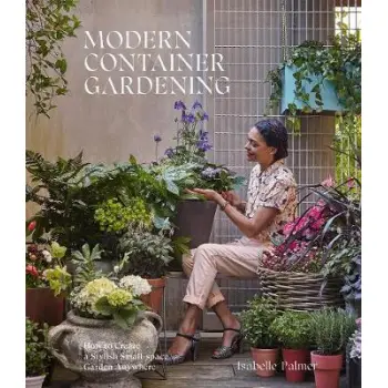 MODERN CONTAINER GARDENING