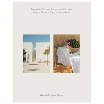 MOROSETA KITCHEN : RECIPES AND STORIES FROM A MODERN PUGLIAN FARMHOUSE HC
