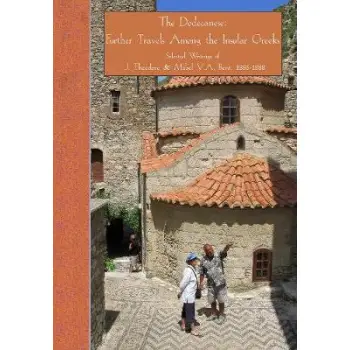 THE DODECANESE : FURTHER TRAVELS AMONG THE INSULAR GREEKS PB