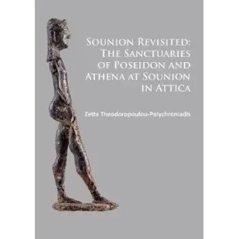 SOUNION REVISITED : THE SANCTUARIES OF POSEIDON AND ATHENA PB