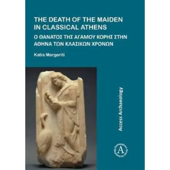 THE DEATH OF THE MAIDEN IN CLASSICAL ATHENS  PB