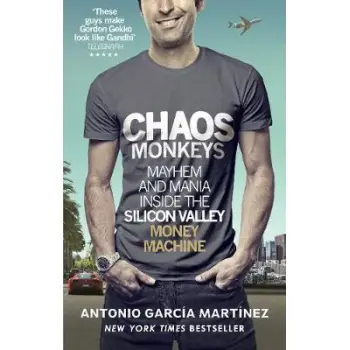 CHAOS MONKEYS : INSIDE THE SILICON VALLEY MONEY MACHINE PB
