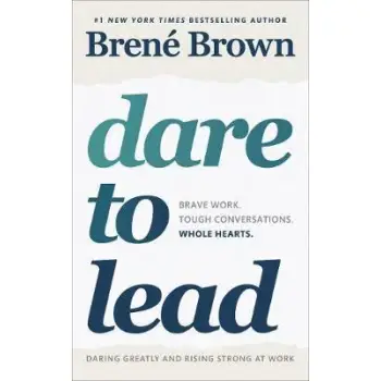 DARE TO LEAD BRAVE WORK. TOUGH CONVERSATIONS. WHOLE HEARTS. PB