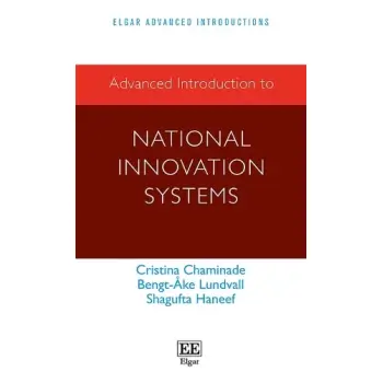 ADVANCED INTRODUCTION TO NATIONAL INNOVATION SYSTEMS