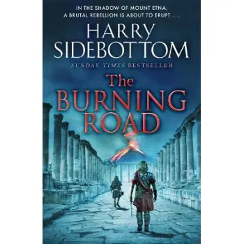 THE BURNING ROAD : THE SCORCHING NEW HISTORICAL THRILLER FROM THE SUNDAY TIMES BESTSELLER